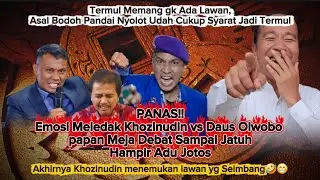 PANAS!! DEBAT SENGIT PENGACARA ROY CS KHOZINUDIN VS DAUS OIWOBO | Hampir Adu Jotos