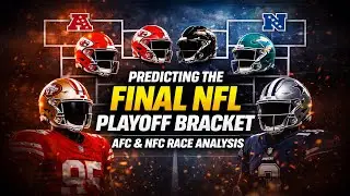 Predicting The FINAL NFL Playoff Bracket | AFC & NFC Race Analysis