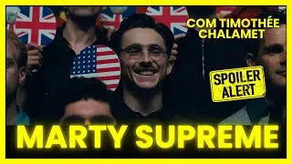 Marty Supreme - um protagonista que não vale nada (Spoilers)