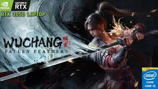 Benchmark Wuchang Fallen Feathers RTX 3050 Laptop | i5-11320H | 2x8 GB RAM | Best Settings
