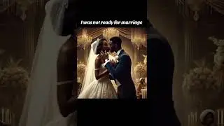 I WAS NOT READY FOR MARRIAGE #folklore #youtubeshorts #storytime #africanfolktales #love #trending