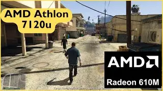 GTA 5 — AMD Athlon Silver 7120u без видеокарты / 8 ГБ ОЗУ / интегрированная графика Radeon 610M