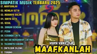 MAAFKANLAH - MEMILIH SETIA - INDAHNYA BULAN || SIMPATIK MUSIK FULL ALBUM TERBARU 2025