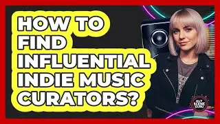 How To Find Influential Indie Music Curators?