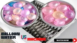 Balloons Water vs Fast Shredder Machine