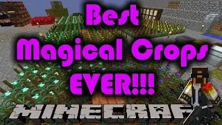 Minecraft 1.7.10 Tutorial: Best Magical Crops EVER!!! Using Agricraft