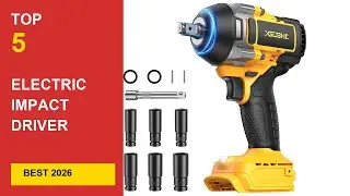 Best Electric Impact Driver High Torque in 2026 - Expert Reviews in 2026