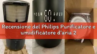 Recensione del Philips Purificatore e umidificatore d'aria 2 in 1 Serie 3400 - Filtro HEPA NanoProte
