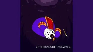 The Regal Were Cast Away