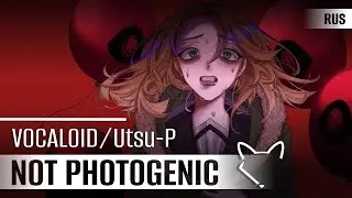 VOCALOID &mdash; Not Photogenic [Utsu-P & Hatsune Miku] русский кавер от Tanri