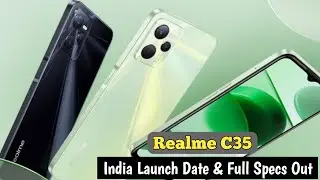 Realme C35 - India Launch Date ⚡ Price & Full Specifications Confirm