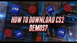 How to Download CS2 Demos - Step-by-Step Guide to Analyzing Past Matches