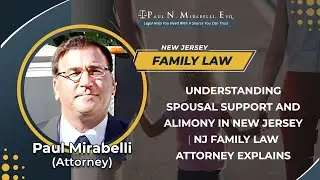 Understanding Spousal Support And Alimony In New Jersey | NJ Family Law Attorney Explains