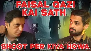 FAISAL QAZI KAI SATH SHOOT PER KIYA HOWA | HORROR STORY| HAUNTED THEATRE |