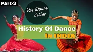 History of Dance in INDIA | Natyashastra a Performing Art Guide | Pre-Dance Series | Part-3
