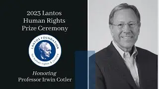 Professor Irwin Cotler: 2023 Lantos Human Rights Prize Recipient