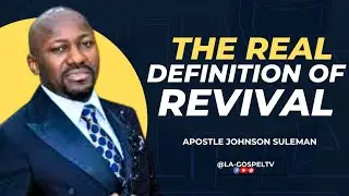 THE TRUE MEANING OF REVIVAL || APOSTLE JOHNSON SULEMAN #foryou #sermon 