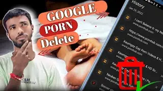 Delete Porn history | 18+ history delete kaise karen | Porn history delete laise karen |
