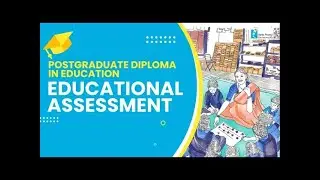 Post Graduate Diploma in Education- Educational Assessment: Pedagogy of the Programme