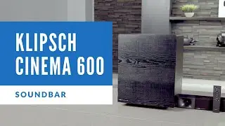 Klipsch Cinema 600 Soundbar Overview