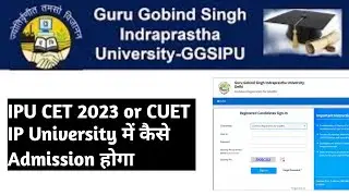 ipu cet 2023 update | ipu cet 2023 date | ip University admission 2023 | ggsipu admission 2023