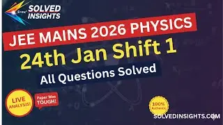 JEE Mains 2026 Physics Paper Analysis | 24th Jan Shift 1 | All Questions Solved!