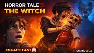 Horror Tale 3: The Witch 😱 | Complete Gameplay 🎮 | Gaming Gully 🔥