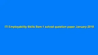 ITI Employability Skills Sem-1 solved question paper January-2018