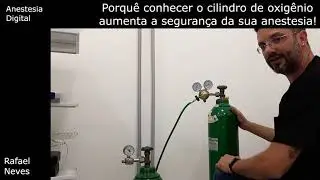 Porquê conhecer o cilindro de oxigênio aumenta a segurança da sua anestesia!