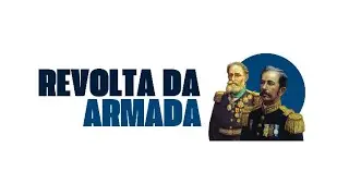 Revolta da Armada ⚓️ | Primeira Rep&uacute;blica ⚔️ | O que foi? - Explica&ccedil;&atilde;o 🎥