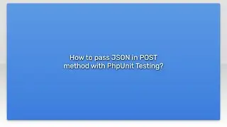 How to pass JSON in POST method with PhpUnit Testing?