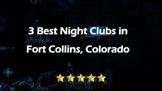 3 Best Night Clubs in Fort Collins, Colorado | Nightlife Venues