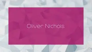 Oliver Nichols - appearance