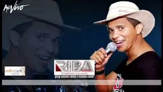RIBA SHOW XOTE P&Eacute; DE SERRA AO VIVO.