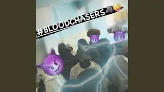 BLOODCHASERS (feat. LDM, JSAVV & OUTLAW)