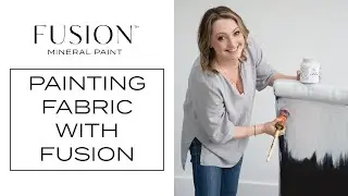 How To Paint Fabric &bull; Fusion&trade; Mineral Paint