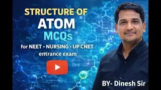 CHEMISTRY FOR NEET / CNET / NURSING ENTRANCE EXAM/PARAMEDICAL I CLASS -4 by dinesh sir