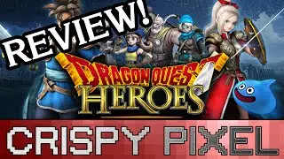 Dragon Quest Heroes Review - Crispy Pixel