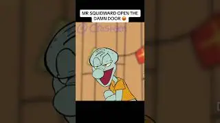 Mr Squidward Open the damn Door meme! #youtubeshorts #comedy #spongebob #funny