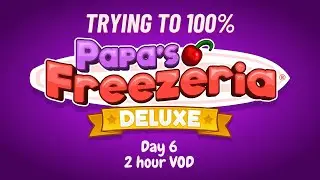 Trying to 100% Papa's Freezeria Deluxe Part 6-- 1/16/26 VOD