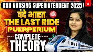 RRB Nursing Superintendent 2025 वंदे भारत: The Last Ride | Puerperium Complete Theory | Must Watch