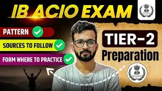 IB ACIO Tier-2 Preparation Plan 🔥 | Essay 📝 + Comprehension 📘 + Answer Writing ✍️