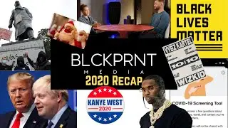 What happened in 2020? || BLCKPRNT RECAP