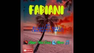 FABIANI_By Kingsley Nakii(Marapepu Band)_🇵🇬 Aitape West Coast 🌊 Music 🎵