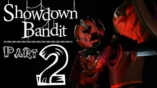 Showdown Bandit - Part 2