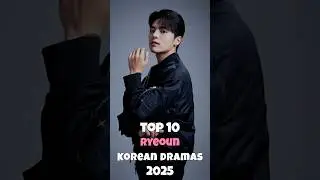 Top 10 RYEOUN Korean Dramas 2025 #ryeoun #koreandrama #top #fyp #trending #ytshort