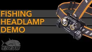 What's the best Fishing Headlamp on HiFishGear.com?  Coast and Fenix Headlamp Demos