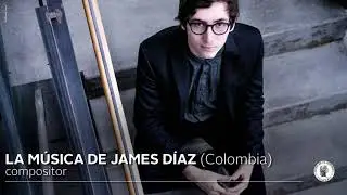 Concierto virtual | La música de James Díaz (Colombia)
