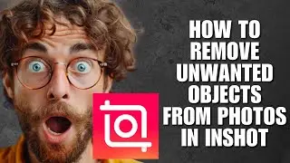 Как удалить нежелательные объекты с фотографий в Inshot (урок по очистке фотографий)