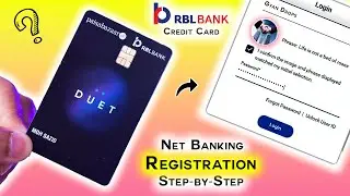 How to REGISTER for RBL DUET CREDIT CARD NET BANKING - Create Password & User Name, Profile Settings